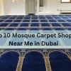Top 10 Mosque Carpet Shops Near Me in Dubai
